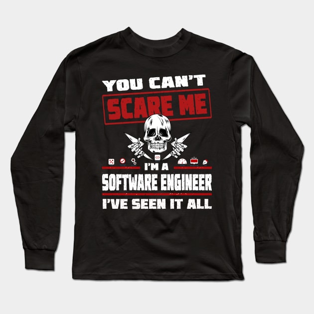 You can't scare me I'm a Software Engineer, I've seen it all! On White Long Sleeve T-Shirt by Cyber Club Tees